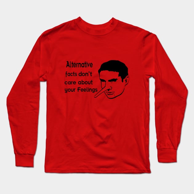 Alternative facts don't care about your feelings Long Sleeve T-Shirt by moonmorph